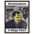 "Newsmakers – A Mega Pint?" Framed Canvas 60x80 cm / 24x32″