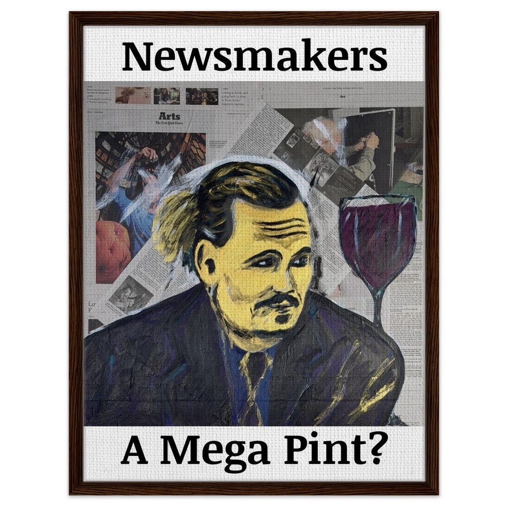 "Newsmakers – A Mega Pint?" Framed Canvas 60x80 cm / 24x32″
