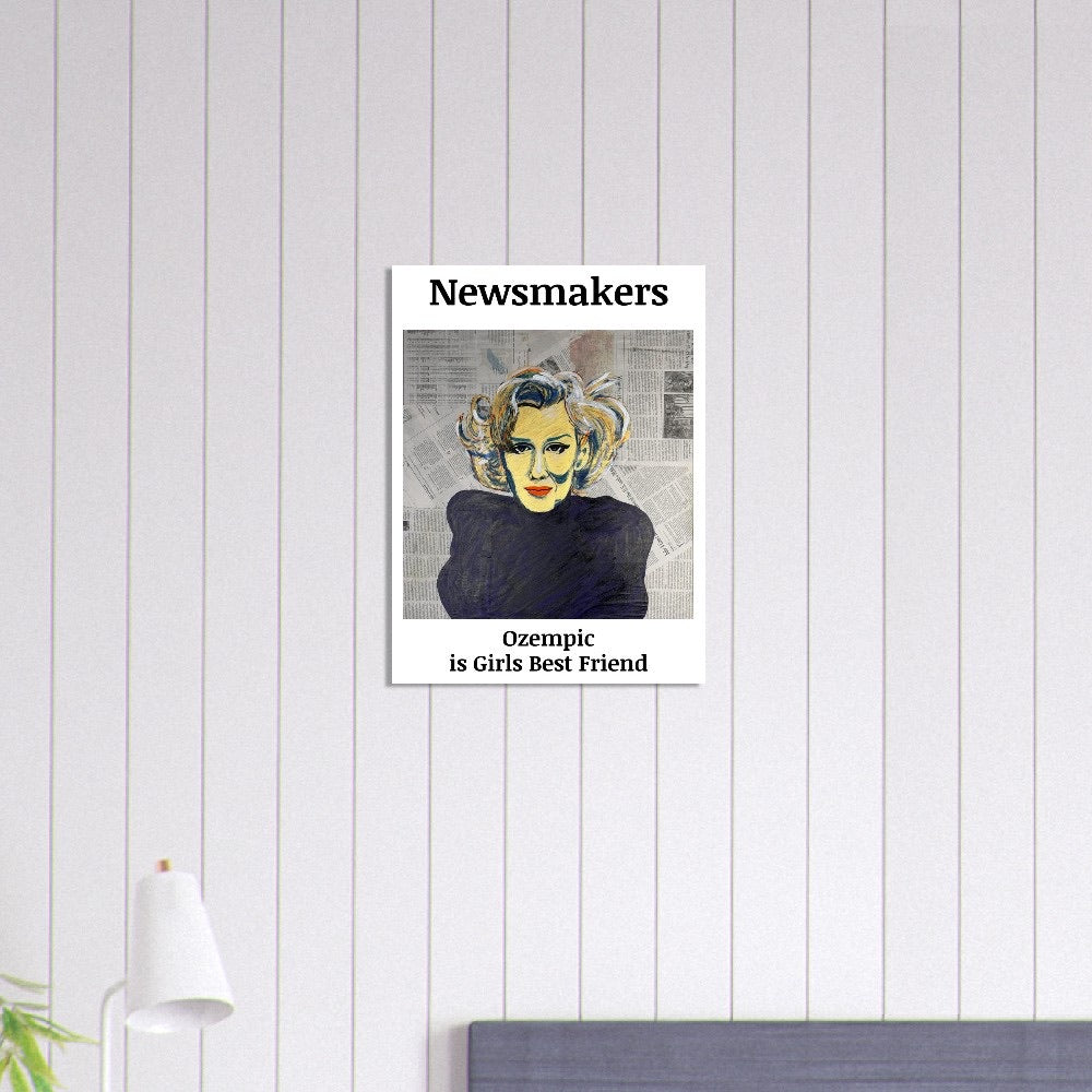 "NEWMAKERS – Ozempic Is a Girl's Best Friend" 18x24″