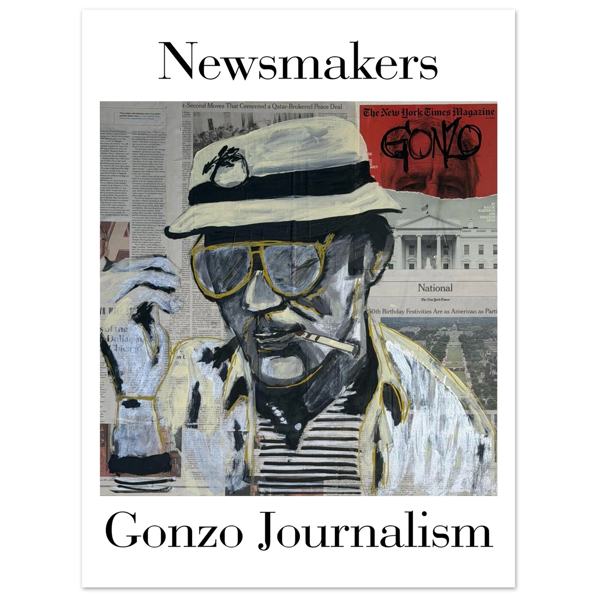 24×32 fine art giclée poster: Hunter S. Thompson in bucket hat and aviators over newspaper headlines with black, white and gold brushstrokes