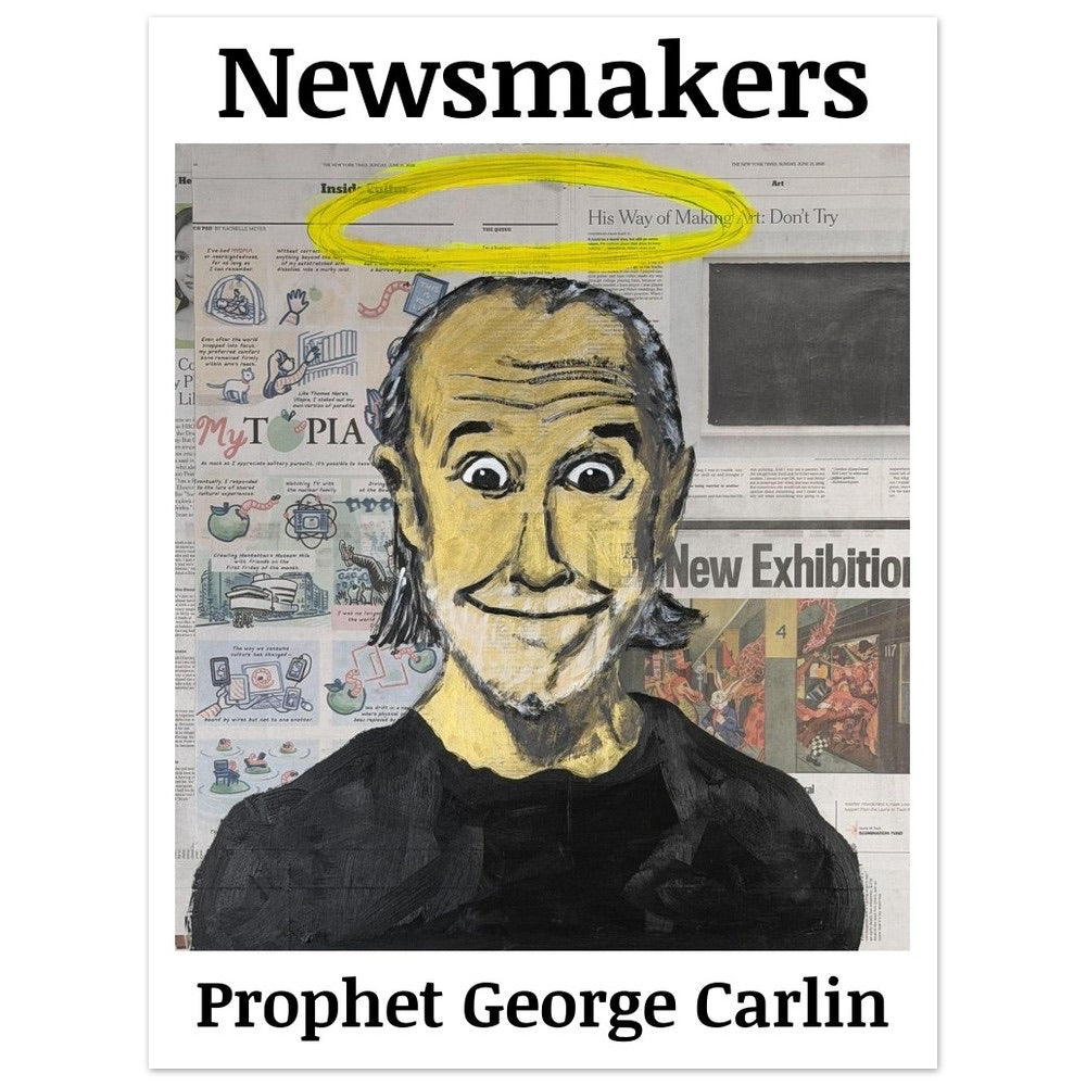 "Newsmakers - Prophet George Carlin"Fine Art Poster 45x60 cm / 18x24″