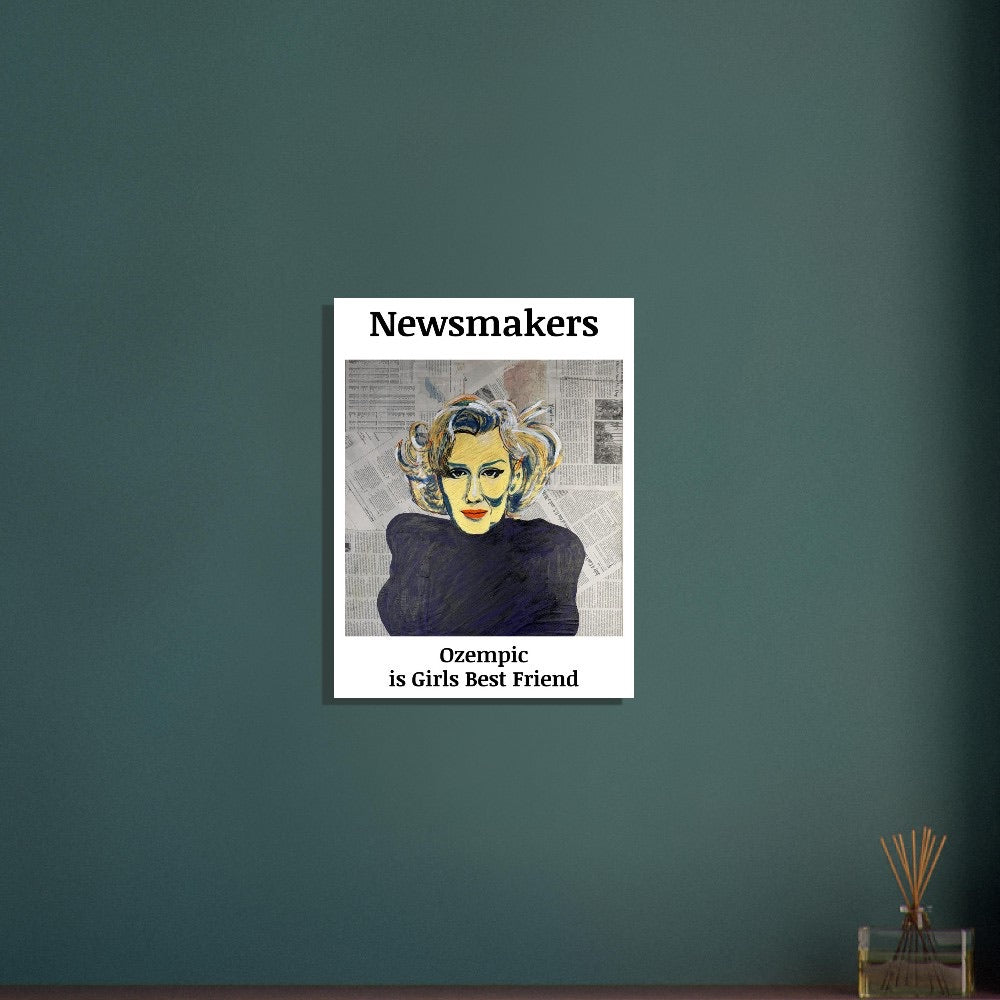 "NEWMAKERS – Ozempic Is a Girl's Best Friend" 18x24″